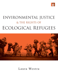Cover image: Environmental Justice and the Rights of Ecological Refugees 1st edition 9781844077977