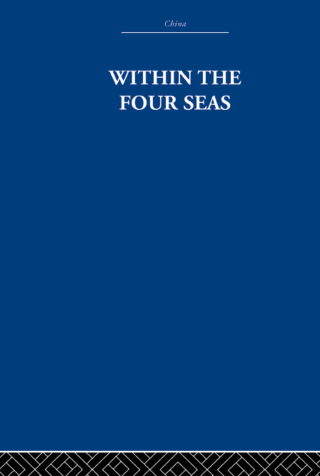 صورة الغلاف: Within the Four Seas 1st edition 9780415361668