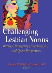 表紙画像: Challenging Lesbian Norms 1st edition 9781560236450