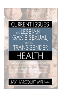 表紙画像: Current Issues in Lesbian, Gay, Bisexual, and Transgender Health 1st edition 9781560236597