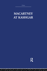 Cover image: Macartney at Kashgar 1st edition 9781138980143