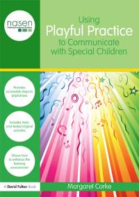 Cover image: Using Playful Practice to Communicate with Special Children 1st edition 9780415687669