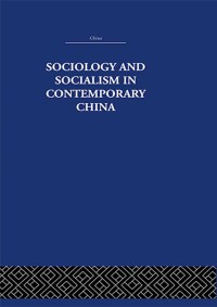 Imagen de portada: Sociology and Socialism in Contemporary China 1st edition 9781138982475