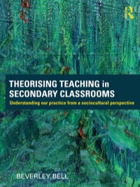 Cover image: Theorising Teaching in Secondary Classrooms 1st edition 9780415584197
