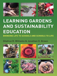 صورة الغلاف: Learning Gardens and Sustainability Education 1st edition 9780415899826