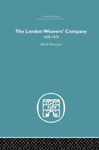 Cover image: The London Weaver's Company 1600 - 1970 1st edition 9781138861732