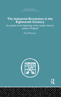 Imagen de portada: The Industrial Revolution in the Eighteenth Century 1st edition 9781138861756