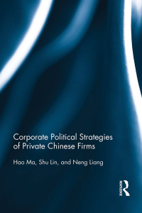 表紙画像: Corporate Political Strategies of Private Chinese Firms 1st edition 9780415704342