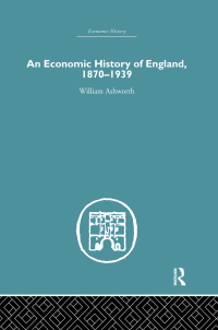 Omslagafbeelding: An Economic History of England 1870-1939 1st edition 9780415378437