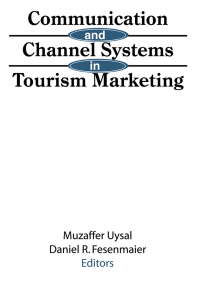 صورة الغلاف: Communication and Channel Systems in Tourism Marketing 1st edition 9781560245803