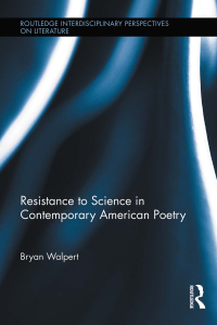 Imagen de portada: Resistance to Science in Contemporary American Poetry 1st edition 9780415893343