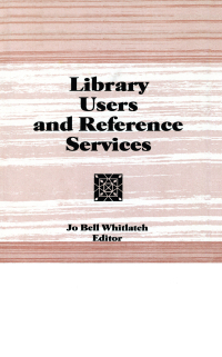 صورة الغلاف: Library Users and Reference Services 1st edition 9781560247319