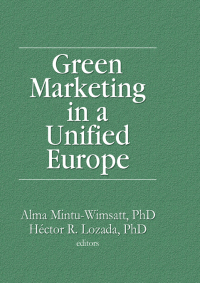 Titelbild: Green Marketing in a Unified Europe 1st edition 9781560248293