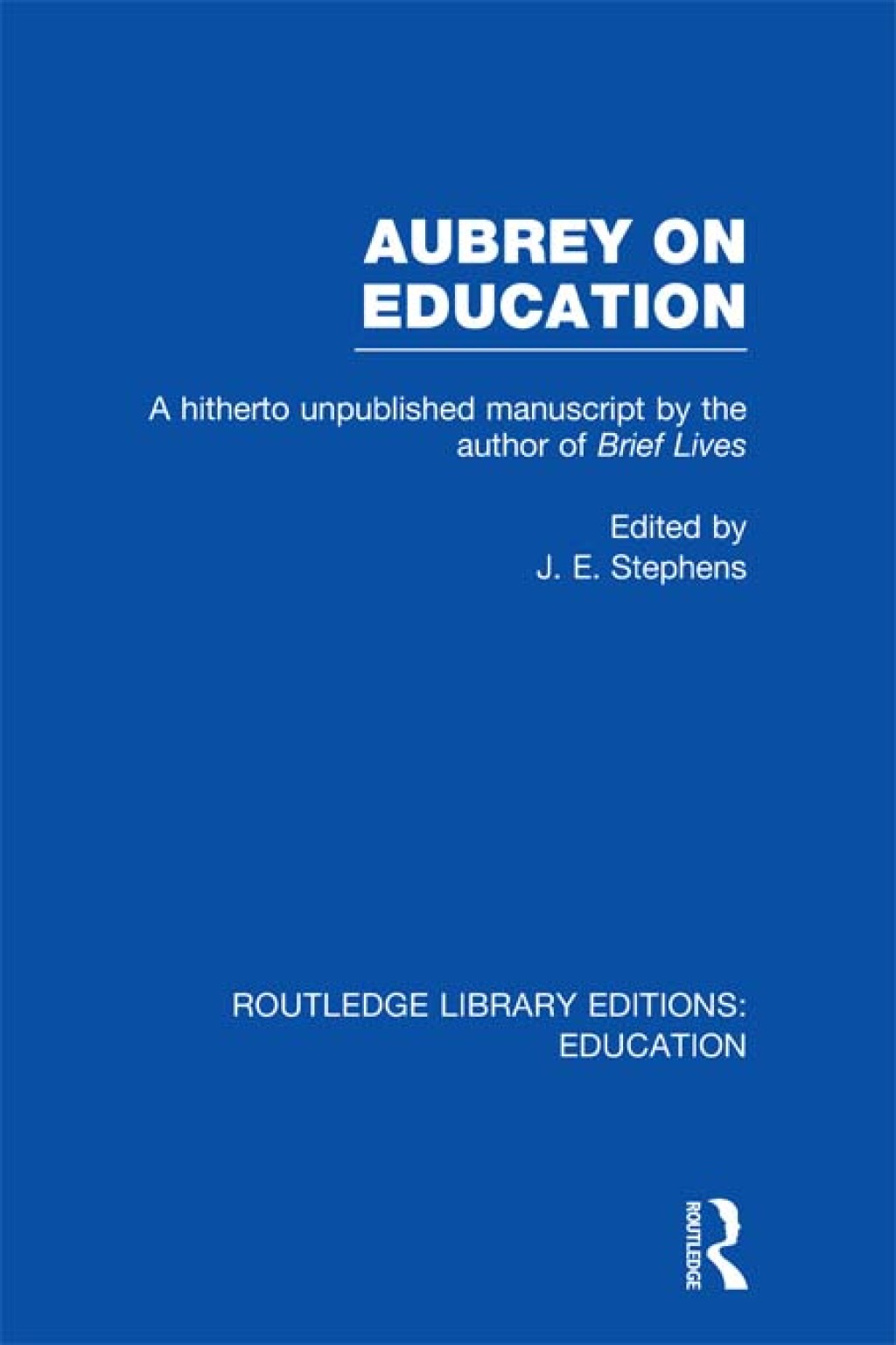Aubrey on Education A Hitherto Unpublished Manuscript by the Author of Brief Lives 1st Edition