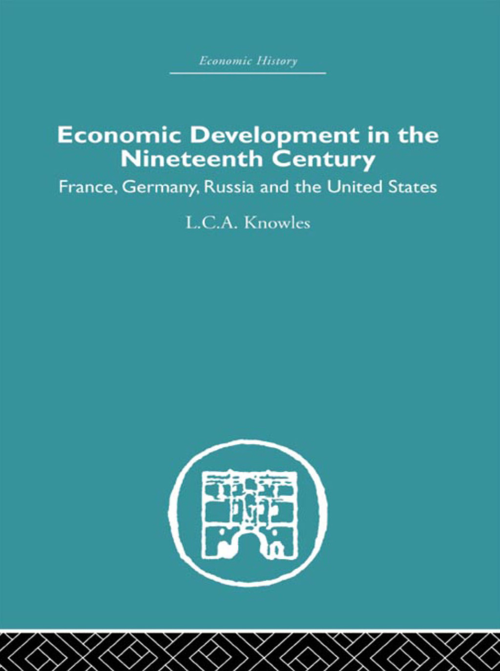 Economic Development in the Nineteenth Century France, Germany, Russia and the United States 1st Edition