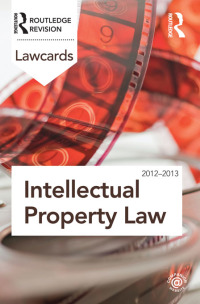 Cover image: Intellectual Property Lawcards 2012-2013 8th edition 9780415683418