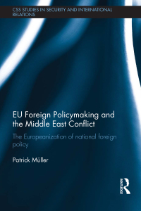 Cover image: EU Foreign Policymaking and the Middle East Conflict 1st edition 9780415721233
