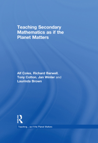 Cover image: Teaching Secondary Mathematics as if the Planet Matters 1st edition 9780415688444