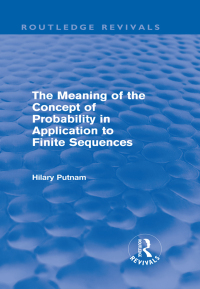 表紙画像: The Meaning of the Concept of Probability in Application to Finite Sequences (Routledge Revivals) 1st edition 9780415688109