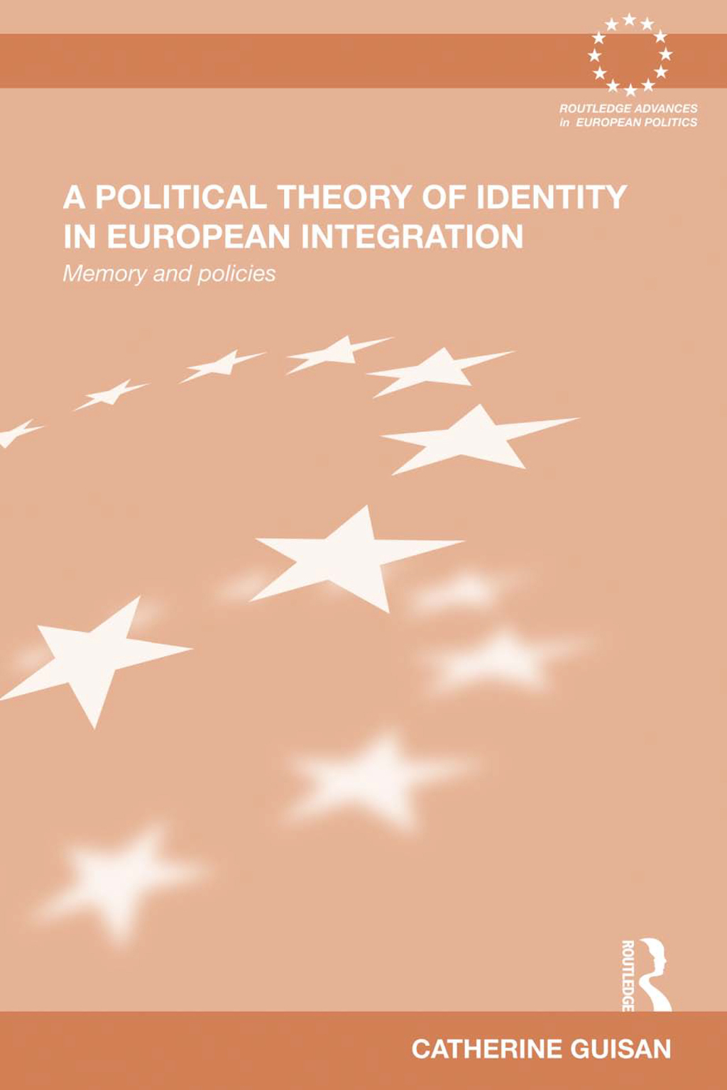A Political Theory of Identity in European Integration Memory and policies 1st Edition