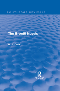 صورة الغلاف: The Brontë Novels (Routledge Revivals) 1st edition 9780415687904
