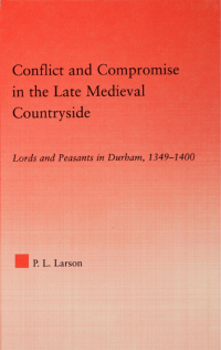 صورة الغلاف: Conflict and Compromise in the Late Medieval Countryside 1st edition 9780415978361
