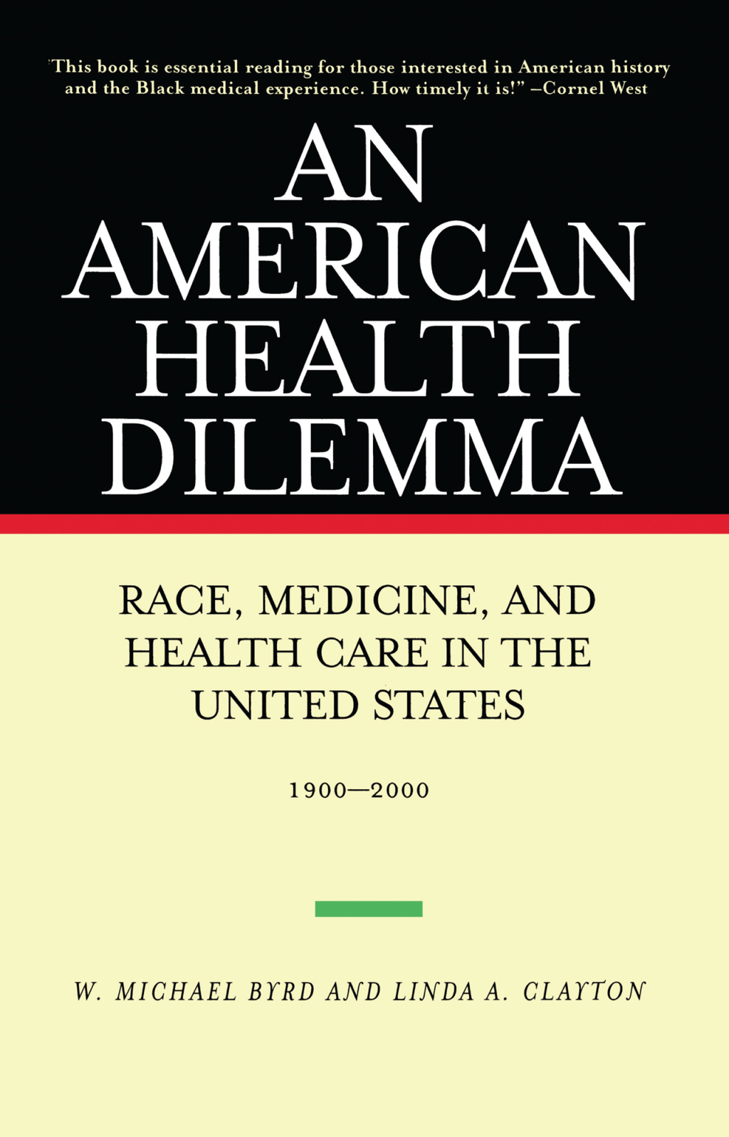 An American Health Dilemma Race, Medicine, and Health Care in the United States 1900-2000 1st Edition