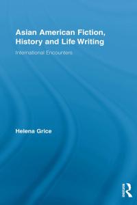 صورة الغلاف: Asian American Fiction, History and Life Writing 1st edition 9780415384759