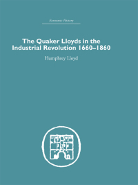 Cover image: Quaker Lloyds in the Industrial Revolution 1st edition 9780415381611