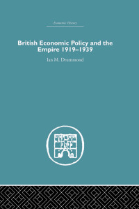 Cover image: British Economic Policy and Empire, 1919-1939 1st edition 9780415381901