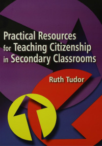 Cover image: Practical Resources for Teaching Citizenship in Secondary Classrooms 1st edition 9781853468407