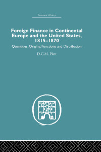 Cover image: Foreign Finance in Continental Europe and the United States 1815-1870 1st edition 9780415382052