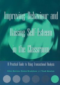 Cover image: Improving Behaviour and Raising Self-Esteem in the Classroom 1st edition 9781853467752