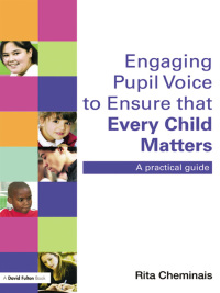 صورة الغلاف: Engaging Pupil Voice to Ensure that Every Child Matters 1st edition 9781138139473