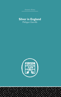 صورة الغلاف: Silver in England 1st edition 9780415850674