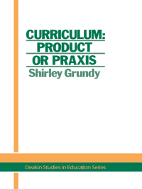 Immagine di copertina: Curriculum: Product Or Praxis? 1st edition 9781850002055