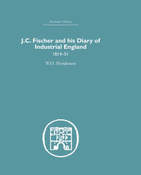 Imagen de portada: J.C. Fischer and his Diary of Industrial England 1st edition 9781138879843