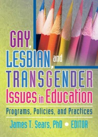 Omslagafbeelding: Gay, Lesbian, and Transgender Issues in Education 1st edition 9781560235231