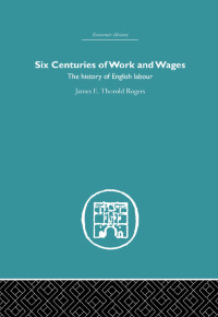 Cover image: Six Centuries of Work and Wages 1st edition 9780415845724