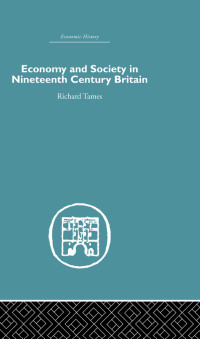 Omslagafbeelding: Economy and Society in 19th Century Britain 1st edition 9780415382502