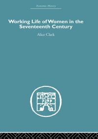 表紙画像: The Working Life of Women in the Seventeenth Century 1st edition 9780415382533
