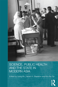 Imagen de portada: Science, Public Health and the State in Modern Asia 1st edition 9781138816893