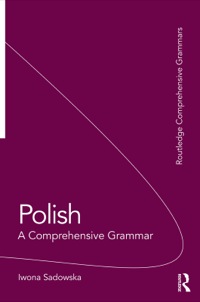 صورة الغلاف: Polish: A Comprehensive Grammar 1st edition 9780415475402