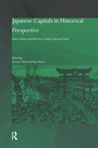 Omslagafbeelding: Japanese Capitals in Historical Perspective 1st edition 9780700714094