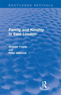 صورة الغلاف: Family and Kinship in East London 1st edition 9780415679541