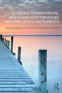 صورة الغلاف: Assessing Common Mental Health and Addiction Issues With Free-Access Instruments 1st edition 9780415898294
