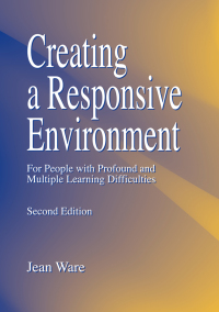 Cover image: Creating a Responsive Environment for People with Profound and Multiple Learning Difficulties 2nd edition 9781853467349