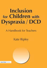 صورة الغلاف: Inclusion for Children with Dyspraxia 1st edition 9781853467622