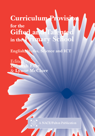 Cover image: Curriculum Provision for the Gifted and Talented in the Primary School 1st edition 9781853467714