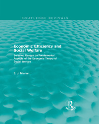 Cover image: Economic Efficiency and Social Welfare (Routledge Revivals) 1st edition 9780415684972